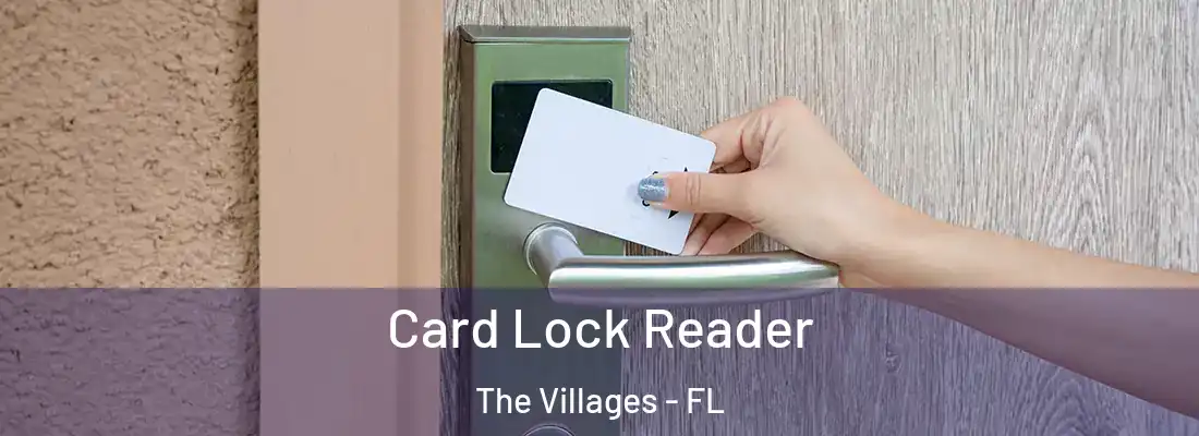 Card Lock Reader The Villages - FL