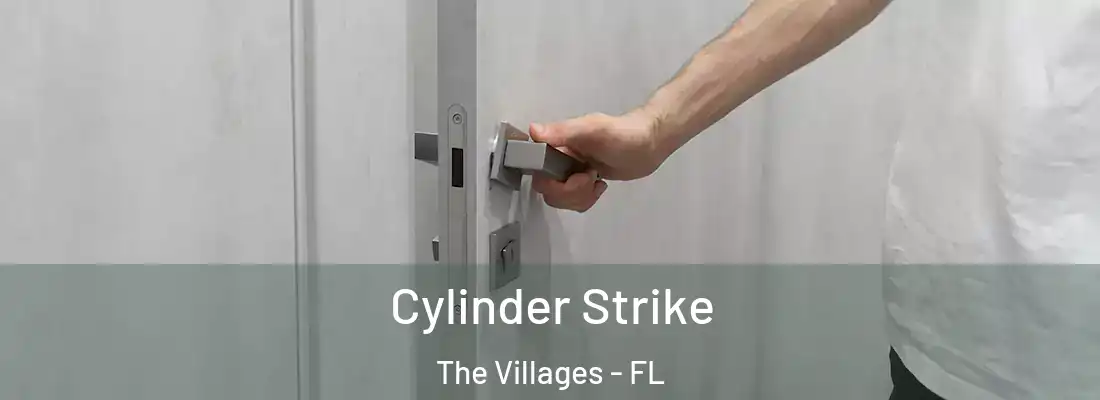 Cylinder Strike The Villages - FL