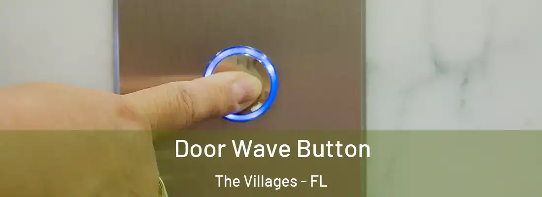 Door Wave Button The Villages - FL