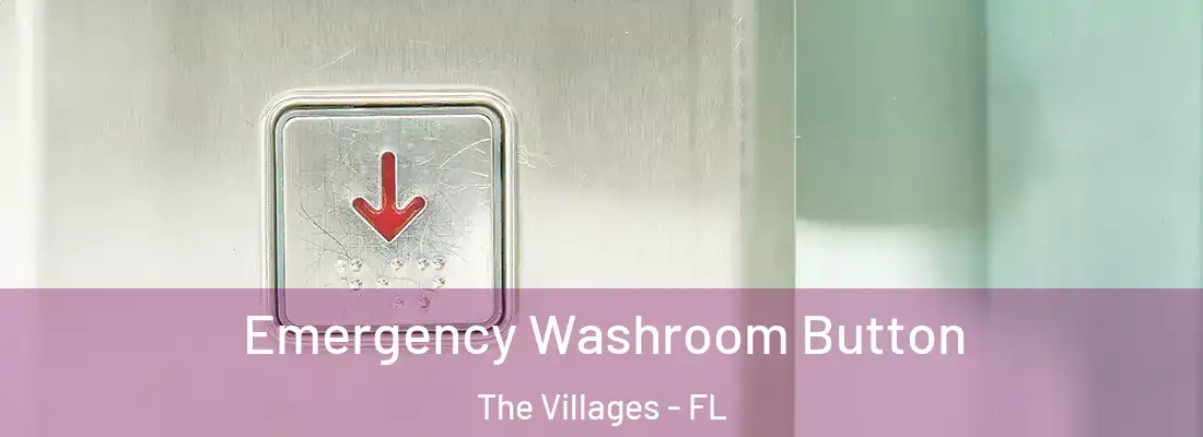 Emergency Washroom Button The Villages - FL