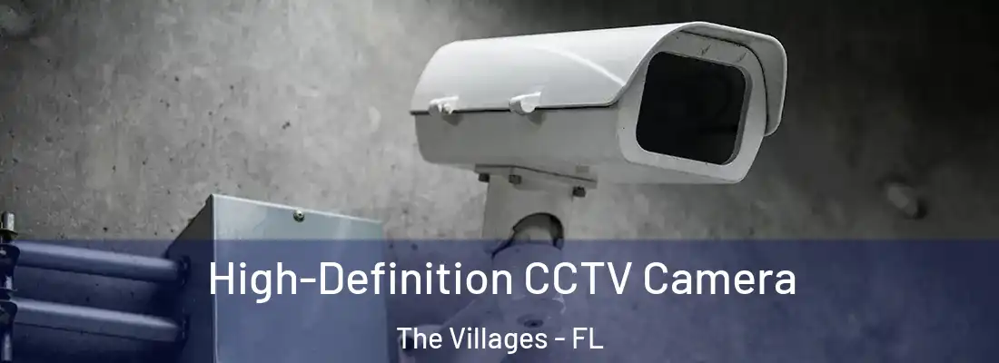 High-Definition CCTV Camera The Villages - FL