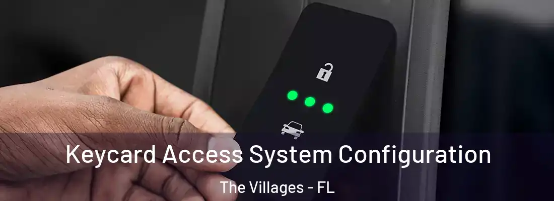 Keycard Access System Configuration The Villages - FL