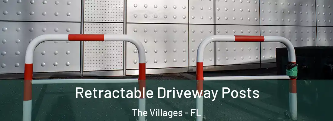 Retractable Driveway Posts The Villages - FL