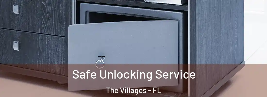 Safe Unlocking Service The Villages - FL