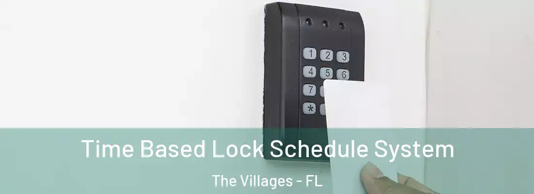 Time Based Lock Schedule System The Villages - FL
