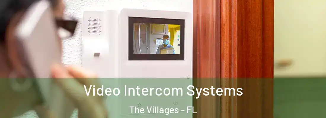 Video Intercom Systems The Villages - FL